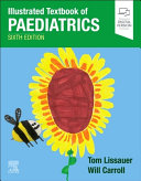 Illustrated textbook of paediatrics / Tom Lissauer, Will Carroll